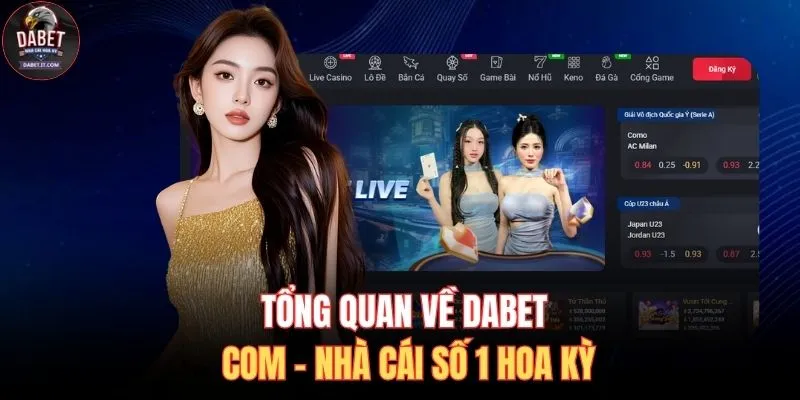 Tong Quan Dabet Io Nha Cai So 1 Hoa Ky