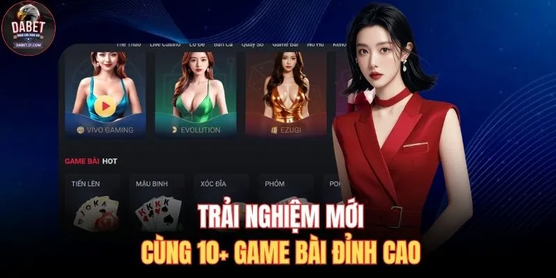 Trai Nghiem Game Bai Dinh Cao Dabet Io